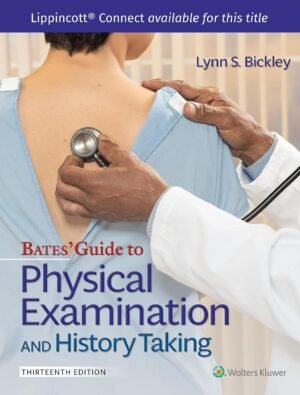 Bates' Guide To Physical Examination and History Taking (Lippincott Connect)13th